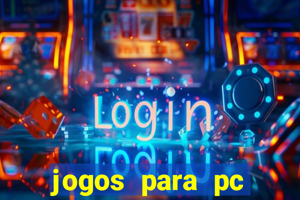 jogos para pc gratis windows 7